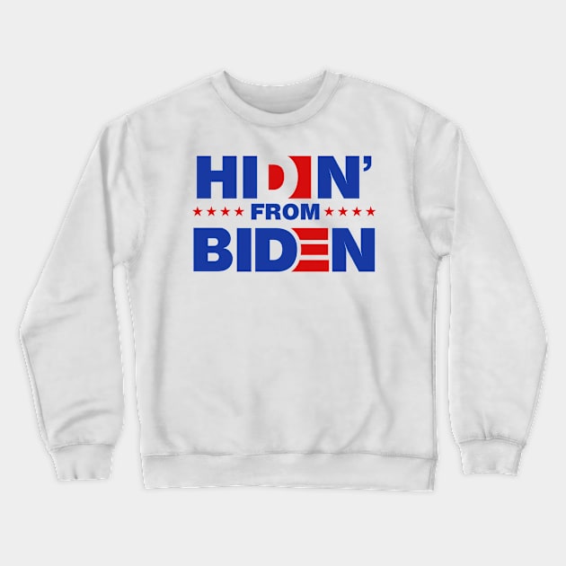 Hidin From Biden Crewneck Sweatshirt by G! Zone